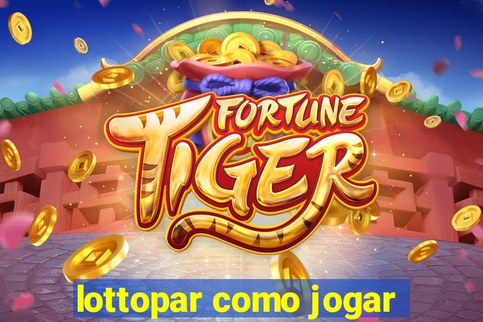 lottopar como jogar